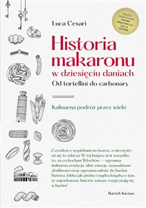 Bild von Historia makaronu w dziesięciu daniach Od tortellini do carbonary