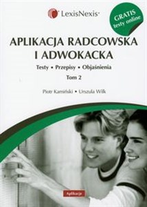 Obrazek Aplikacja radcowska i adwokacka tom 2 + Testy online gratis Testy. Przepisy. Objaśnienia.