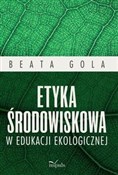 Etyka środ... - Beata Gola -  Książka z wysyłką do Niemiec 