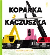 Polska książka : Koparka i ... - Joseph Kuefler