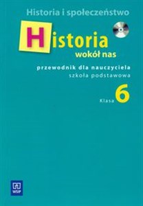 Obrazek Historia wokół nas 6 przewodnik dla nauczyciela z płytą CD Szkoła podstawowa