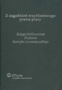 Bild von Z zagadnień współczesnego prawa pracy Księga jubileuszowa Profesora Henryka Lewandowskiego