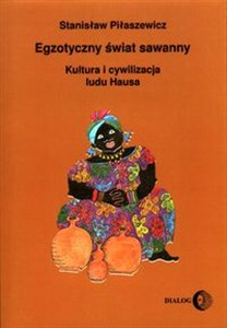 Obrazek Egzotyczny świat sawanny Kultura i cywilizacja ludu Hausa