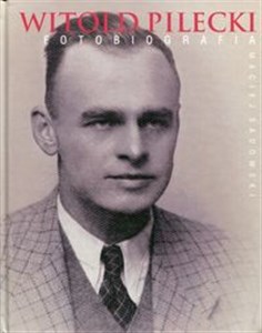 Obrazek Witold Pilecki Fotobiografia