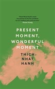Książka : Present Mo... - Thich Nhat Hanh