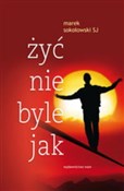 Żyć nie by... - Marek Sokołowski - Ksiegarnia w niemczech