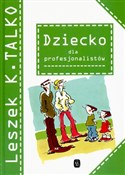 Dziecko dl... - Leszek K. Talko -  fremdsprachige bücher polnisch 