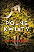 Książka : Polne kwia... - Julia Heaberlin