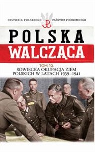 Bild von Polska Walcząca Tom 10 Sowiecka okupacja ziem polskich w latach 1939-1941