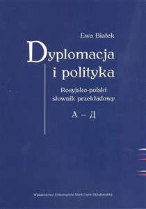 Obrazek Dyplomacja i polityka. Rosyjsko-polski słownik przekładowy A-D
