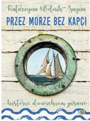 Polska książka : Przez morz... - Katarzyna Wolnik-Sayna