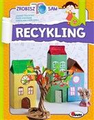 Zobacz : Recykling ... - Joanna Tołłoczko, Piotr Syndoman, Mirosława Kwiecińska