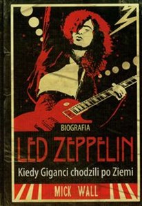 Obrazek Led Zeppelin Kiedy Giganci chodzili po Ziemi Biografia