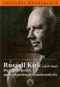 Bild von Russell Kirk 1918-1994 Myśl polityczna amerykańskiego konserwatysty