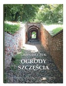 Polska książka : Ogrody szc... - Grzegorz Żuk