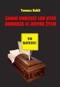 Polska książka : Zanim umrz... - Tomasz Kakit
