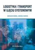 Książka : Logistyka ... - Zdzisław Kordel, Andrzej Kuriata