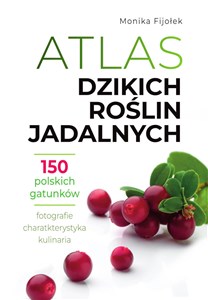 Obrazek Atlas dzikich roślin jadalnych 150 polskich gatunków