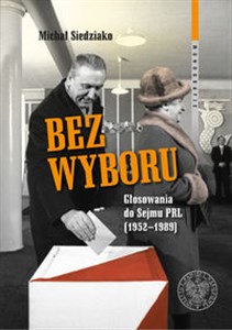Obrazek Bez wyboru Głosowania do Sejmu PRL (1952–1989)
