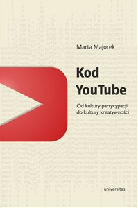 Obrazek Kod YouTube Od kultury partycypacji do kultury kreatywności