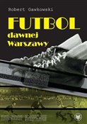 Futbol daw... - Robert Gawkowski -  fremdsprachige bücher polnisch 