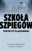 Szkoła szp... - Piotr Pytlakowski -  Książka z wysyłką do Niemiec 