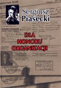 Dla honoru... - Sergiusz Piasecki -  Książka z wysyłką do Niemiec 