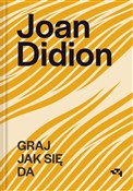 Polska książka : Graj jak s... - Joan Didion