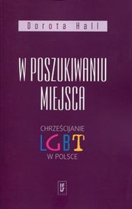 Obrazek W poszukiwaniu miejsca Chrześcijanie LGBT w Polsce