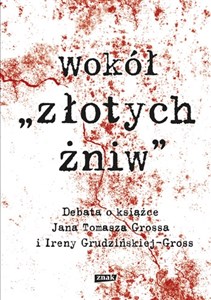 Obrazek Wokół Złotych Żniw Debata o książce Jana Tomasza Grossa i Ireny Grudzińskiej-Gross