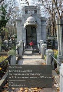 Bild von Kaplice i mauzolea na cmentarzach Warszawy w XIX i pierwszej połowie XX wieku