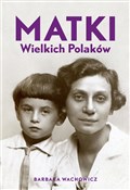 Polska książka : Matki Wiel... - Barbara Wachowicz
