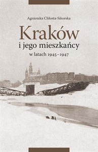 Obrazek Kraków i jego mieszkańcy w latach 1945-1947