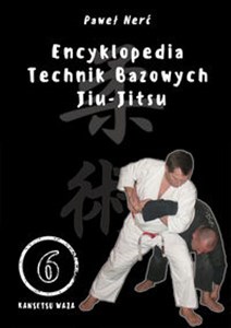 Obrazek Encyklopedia technik bazowych Jiu-Jitsu Tom 6 Kansetsu Waza