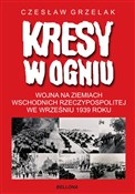 Kresy w og... - Czesław Grzelak -  polnische Bücher