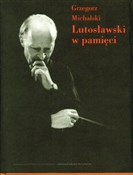 Witold Lut... - Grzegorz Michalski -  Książka z wysyłką do Niemiec 