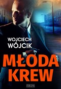Książka : Młoda krew... - Wojciech Wójcik