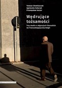 Wędrujące ... - Tomasz Chomiszczak, Agnieszka Kukuryk, Przemysław -  fremdsprachige bücher polnisch 