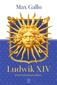 Ludwik XIV... - Max Gallo -  Polnische Buchandlung 