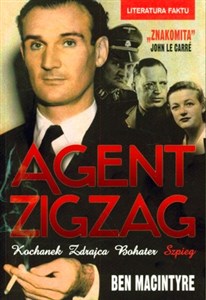 Obrazek Agent Zigzag Prawdziwa opowieść wojenna o Eddiem Chapmanie. Kochanek, zdrajca, bohater, szpieg.