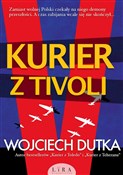 Zobacz : Kurier z T... - Wojciech Dutka