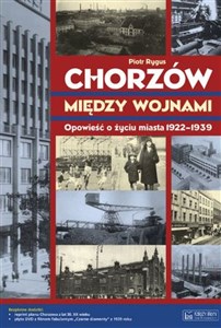 Bild von Chorzów między wojnami Opowieść o życiu miasta 1922-1939