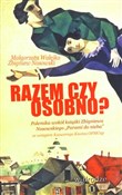 Książka : Razem czy ... - Małgorzata Wałejko, Zbigniew Nosowski
