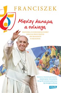 Obrazek Między kanapą a odwagą Wszystko, co powiedział papież podczas Światowych Dni Młodzieży w Krakowie