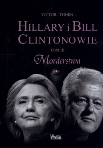 Obrazek Hillary i Bill Clintonowie Tom 3 Morderstwa