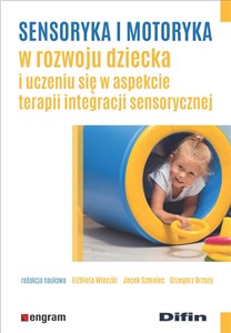 Obrazek Sensoryka i motoryka w rozwoju dziecka i uczeniu się w aspekcie terapii integracji sensorycznej