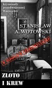 Złoto i kr... - Stanisław A. Wotowski -  polnische Bücher
