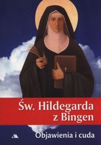 Obrazek Święta Hildegarda z Bingen Objawienia i cuda