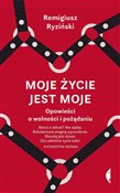 Polska książka : Moje życie... - Remigiusz Ryziński