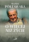 O więcej n... - Wanda Półtawska -  fremdsprachige bücher polnisch 